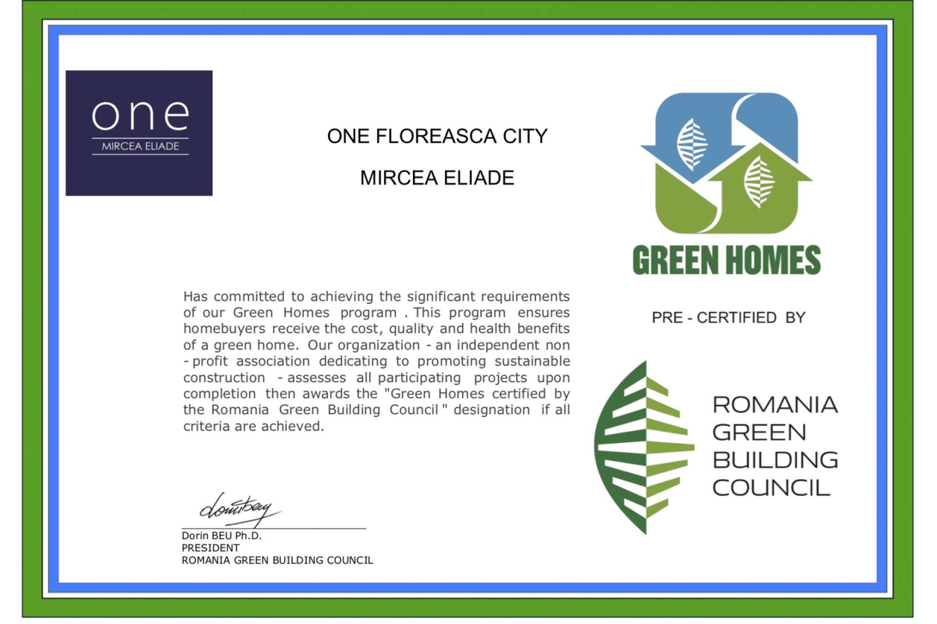 One Mircea Eliade was granted the "Green Homes" pre-certification from Romanian Green Building Council
